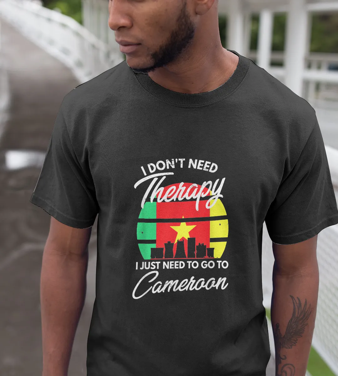 1sttheworld T-Shirt - I Don't Need Therapy I Just Need To Go To Cameroon T-Shirt Black A35