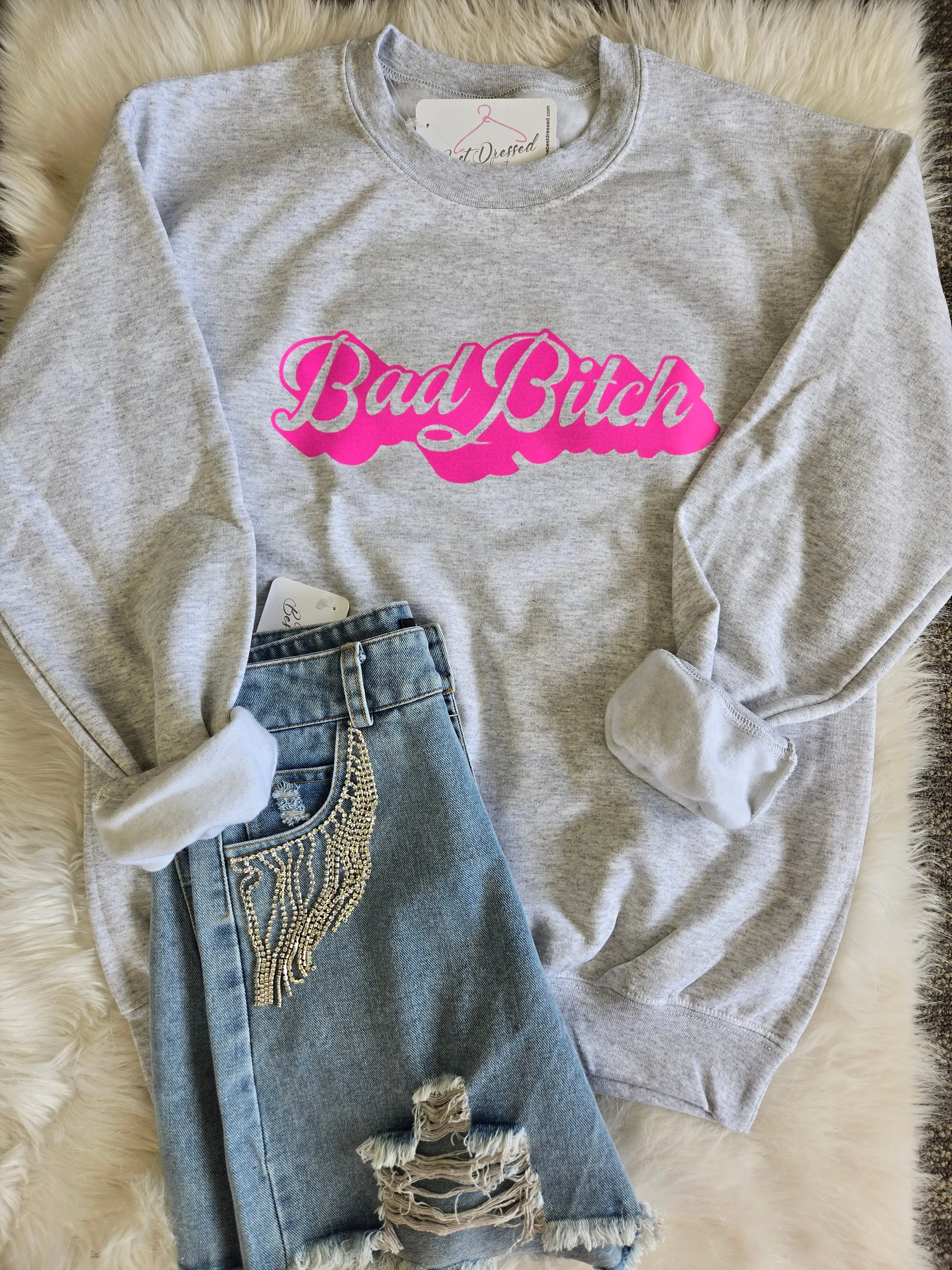 Bad B*tch Sweatshirt