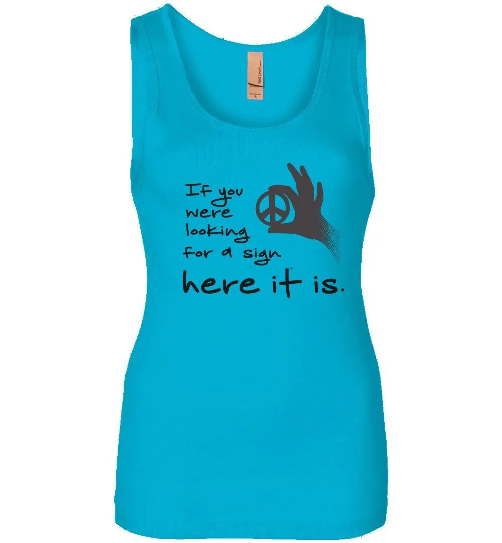 If You Were Looking For A Sign - Women's Tank